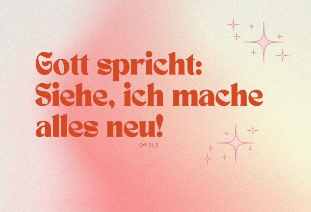 Jahreslosung 2026 Gott spricht: Siehe, ich mache alles neu! Offenbarung 21,5